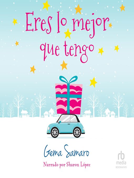 Title details for Eres lo mejor que tengo "You're the Best I Have" by Gema Samaro - Wait list